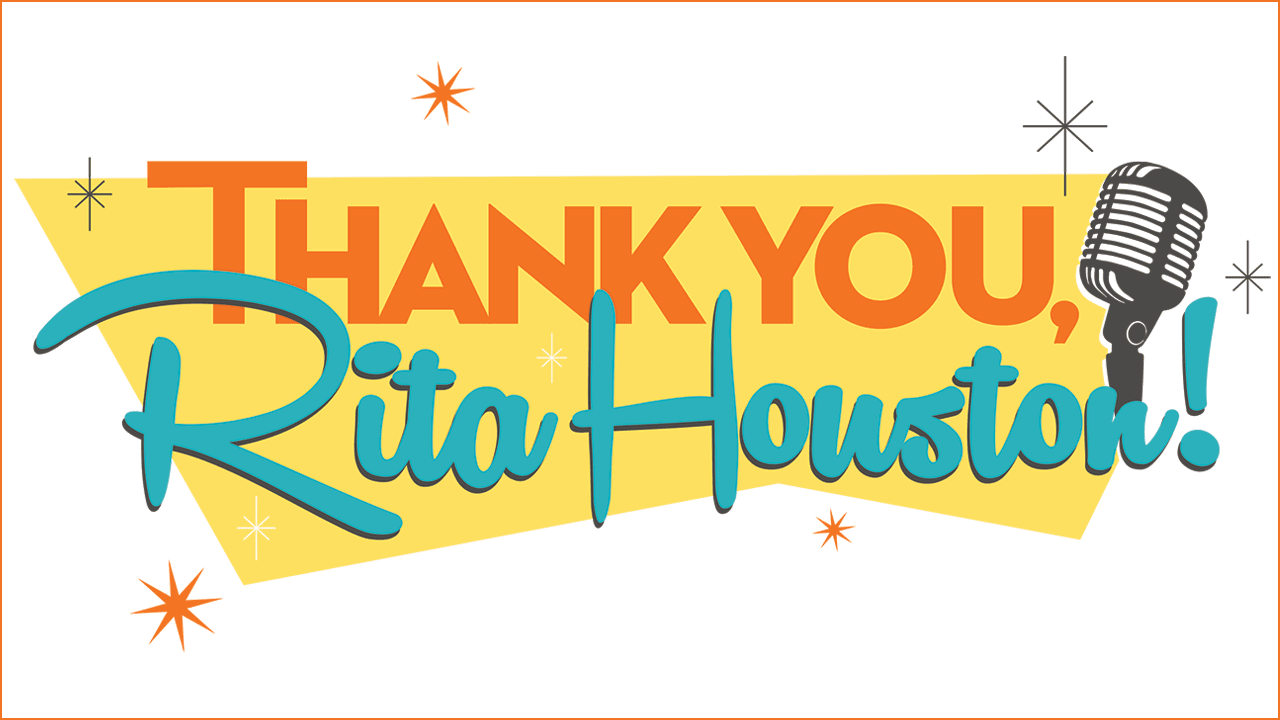 Thank You, Rita Houston Thank You, Rita Houston