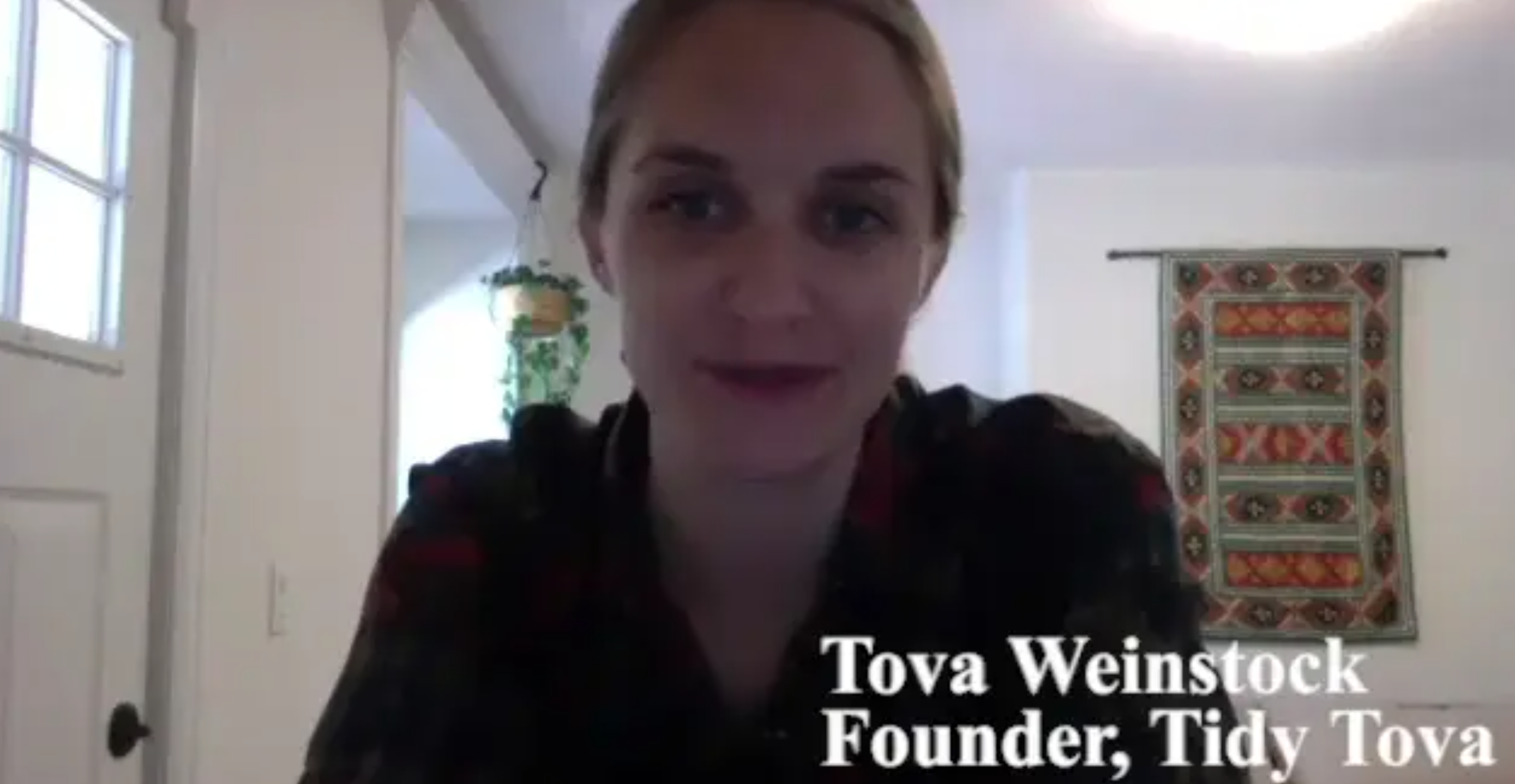 Founder of organizing company Tidy Tova, Tova Weinstock, is featured in this week's episode of Staying Safe and Sane, a video series that focuses on staying positive during the coronavirus pandemic.