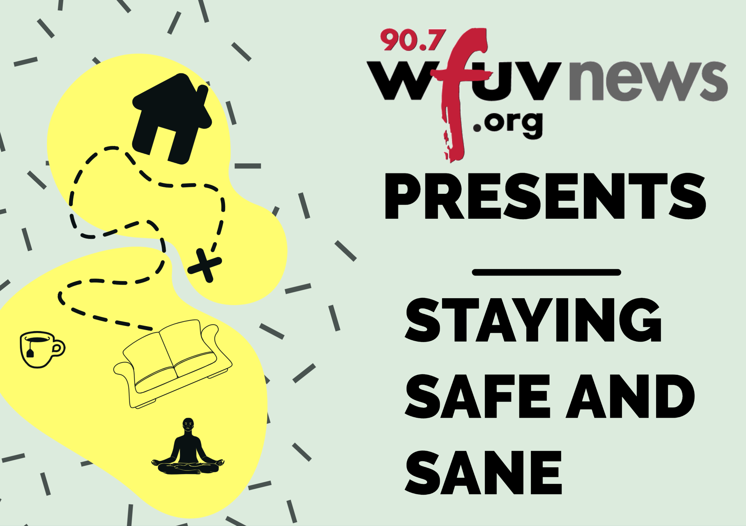 This is episode 5 of WFUV News Presents: Staying Safe and Sane. This is a video series on positive thinking and reinforcement during the coronavirus pandemic.