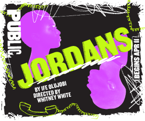 Public Theatre: Jordans